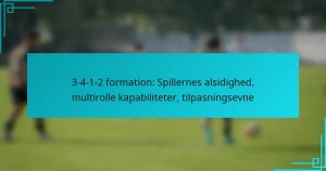 3-4-1-2 formation: Spillernes alsidighed, multirolle kapabiliteter, tilpasningsevne