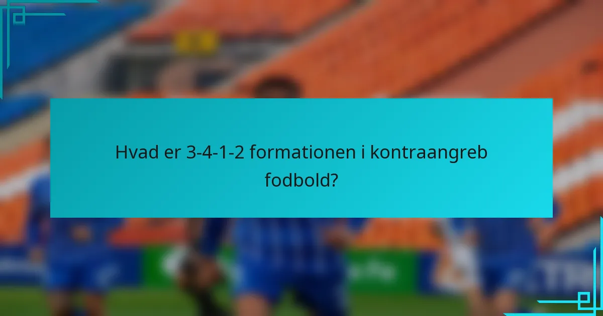 Hvad er 3-4-1-2 formationen i kontraangreb fodbold?
