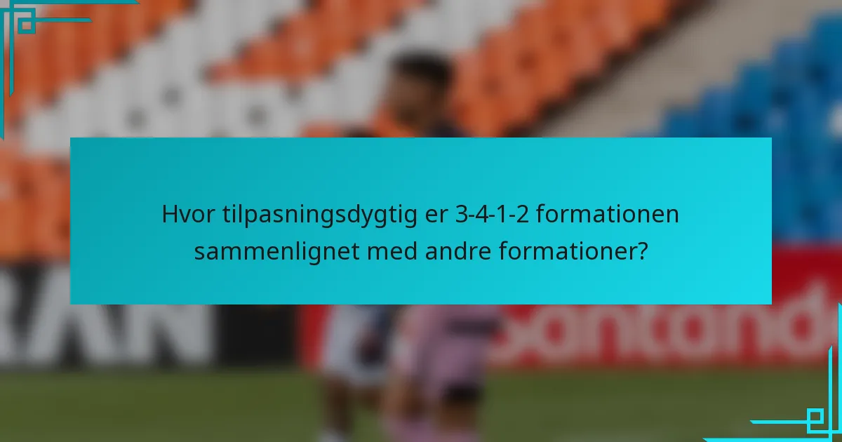 Hvor tilpasningsdygtig er 3-4-1-2 formationen sammenlignet med andre formationer?
