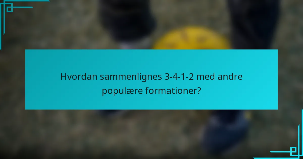 Hvordan sammenlignes 3-4-1-2 med andre populære formationer?
